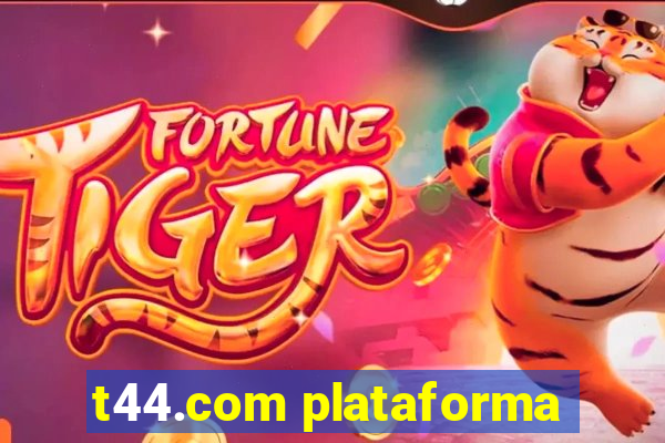 t44.com plataforma